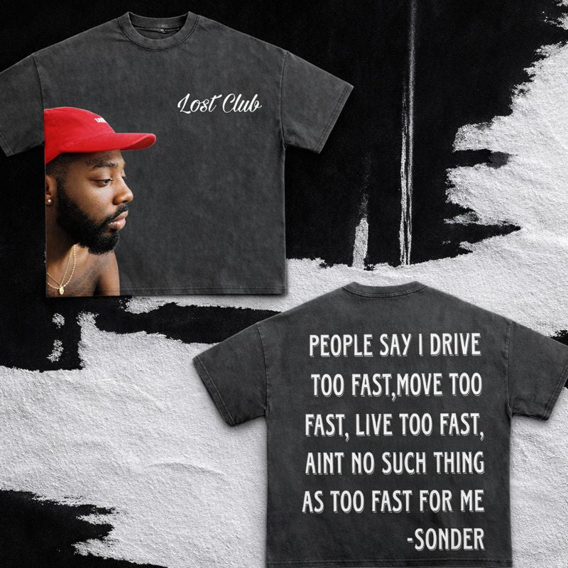 "Too fast " by sonder lyric tshirt
